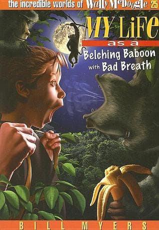 My Life as a Belching Baboon with Bad Breath