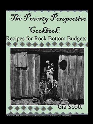 The Poverty Perspective Cookbook: Recipes for Rock Bottom Budgets