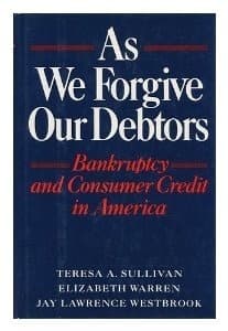 As We Forgive Our Debtors: Bankruptcy and Consumer Credit in America