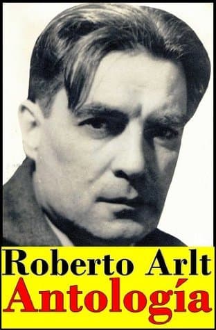 Roberto Arlt, antología