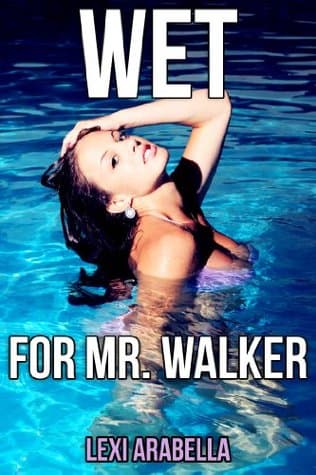 Wet for Mr. Walker