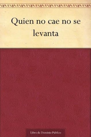 Quien No Cae No Se Levanta