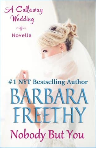 Nobody But You: A Callaway Wedding Novella