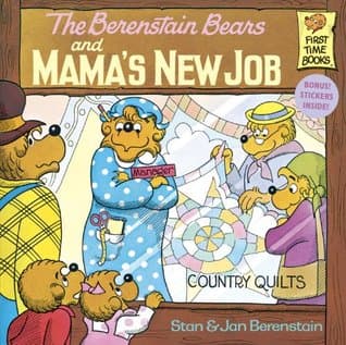 The Berenstain Bears and Mama's New Job
