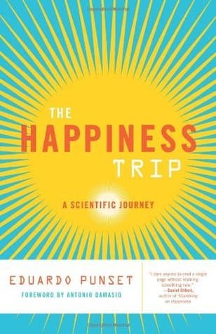 The Happiness Trip: A Scientific Journey