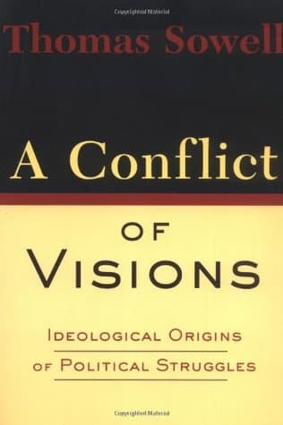 A Conflict of Visions: Ideological Origins of Political Struggles