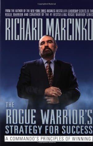 The Rogue Warrior's Strategy for Success