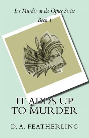It Adds Up to Murder (It's Murder at the Office Book 1)