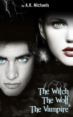 The Witch, the Wolf and the Vampire, Book 1