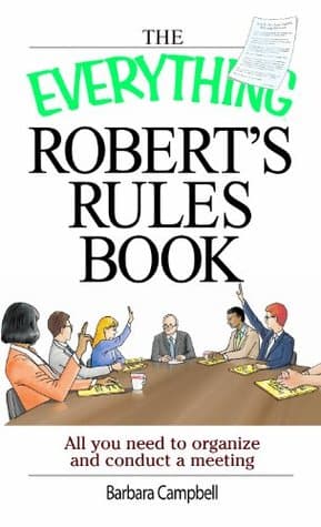 The Everything Robert's Rules Book: All you need to organize and conduct a meeting