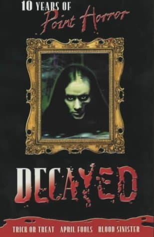 Decayed; 10 Years of Point Horror