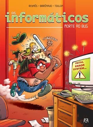 Os Informáticos: morte ao bug