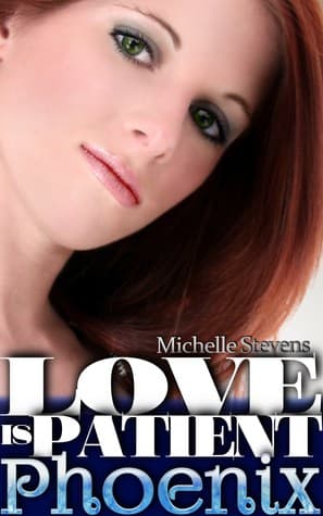 Love is Patient, Phoenix