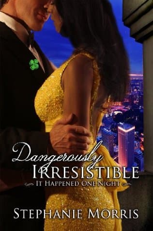 Dangerously Irresistible (It Happened One Night Book 3)