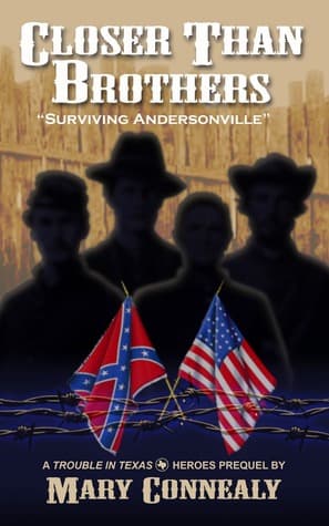 Closer Than Brothers: Surviving Andersonville