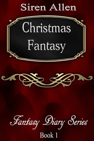 Christmas Fantasy - (Fantasy Diary Series Book 1)