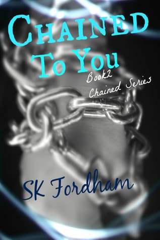 Chained to You