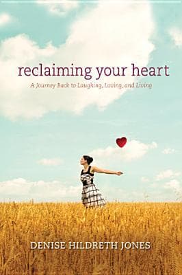 Reclaiming Your Heart: A Journey Back to Laughing, Loving, and Living