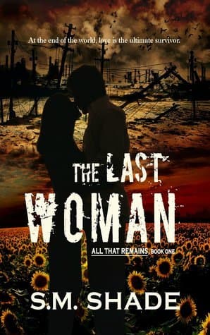 The Last Woman (All That Remains #1)