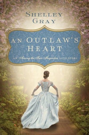 An Outlaw's Heart: A Southern Love Story (Among the Fair Magnolias)