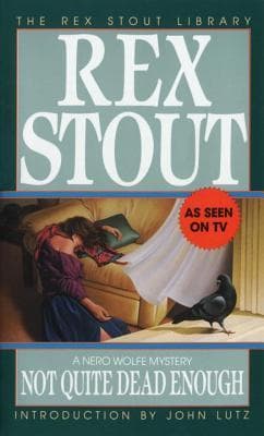 Not Quite Dead Enough - a Nero Wolfe Novella