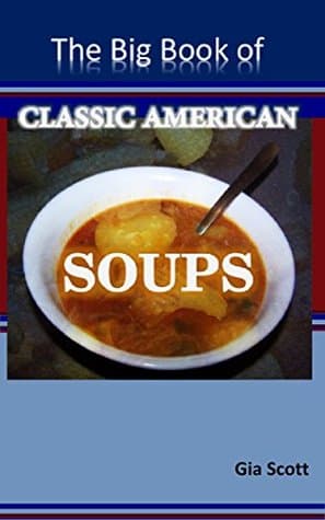 The Big Book of Classic American Soups