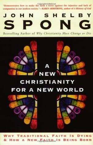 A New Christianity for a New World: Why Traditional Faith is Dying & How a New Faith is Being Born – A Vision for Radical Reformation and the Church of Justice and Love