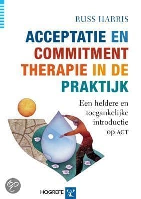 Acceptatie en Commitment Therapie in de Praktijk