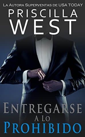 Entregarse a lo Prohibido (La Serie Del Entregarse nº 1)