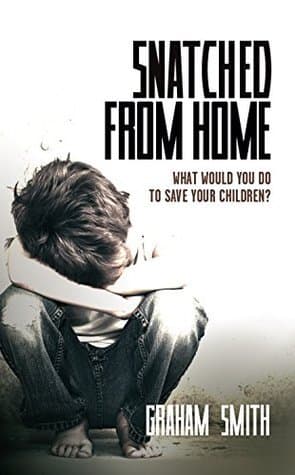 Snatched From Home: What Would You Do To Save Your Children? (DI Harry Evans #1)