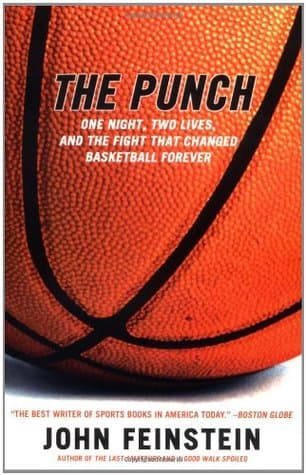 The Punch: One Night, Two Lives, and the Fight That Changed Basketball Forever