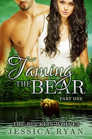 Taming The Bear Part 1