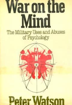 War On The Mind: The Military Uses And Abuses Of Psychology