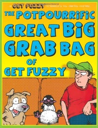 The Potpourrific Great Big Grab Bag of Get Fuzzy