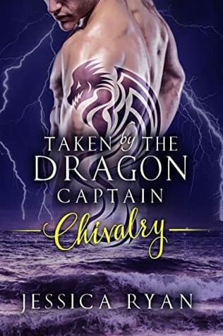 Taken By The Dragon Captain: Chivalry