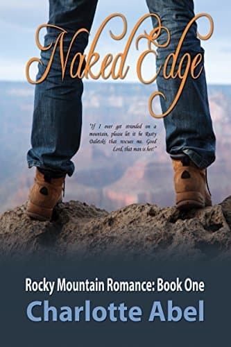 Naked Edge (Rocky Mountain Romance #1)