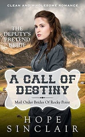 A Call of Destiny: The Deputy's Pretend Bride