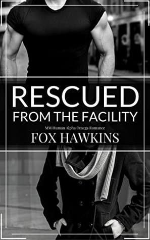 Rescued from the Facility