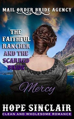 The Faithful Rancher and the Scarred Bride: Mercy