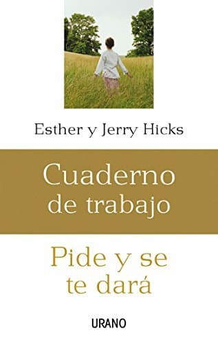 Pide y se te dará: cuaderno de trabajo (Crecimiento personal)