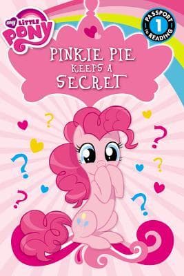My Little Pony: Pinkie Pie Keeps a Secret: Level 1 (Passport to Reading Level 1)