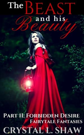 The Beast and His Beauty Part II: Forbidden Desire