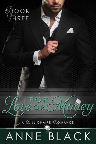 For Love or Money: A Billionaire Romance (Book Three)