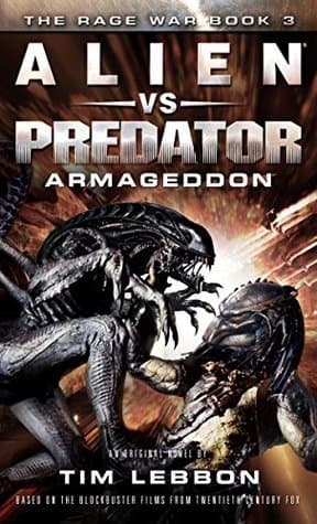 Alien vs. Predator: Armageddon (Rage War Buch 3)