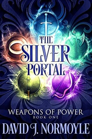 The Silver Portal (Weapons of Power Book 1)