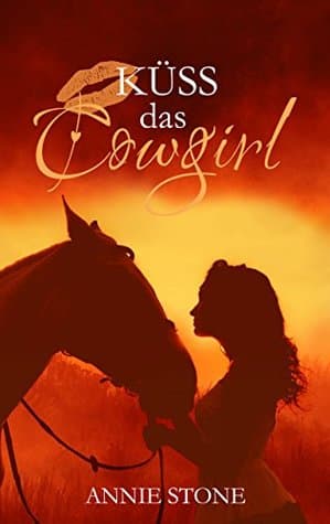 Küss das Cowgirl
