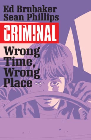 Criminal, Vol. 7: Wrong Time, Wrong Place