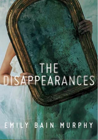 The Disappearances: A Magical Young Adult Fantasy of First Love and Dark Family Secrets in a Cursed Town