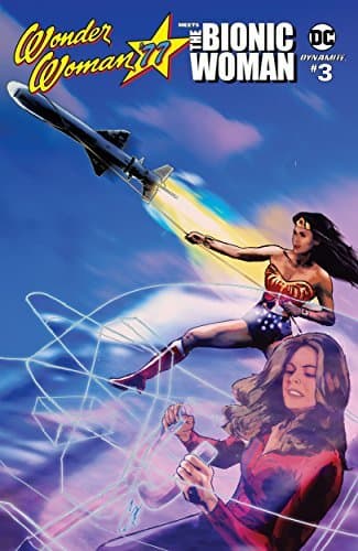 Wonder Woman '77 Meets The Bionic Woman #3
