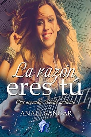 La razón eres tú: Gris acerado, verde ardiente